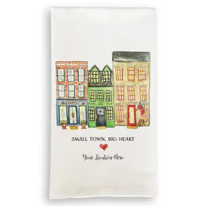 Small Town Big Heart with Location: Dishtowel / -